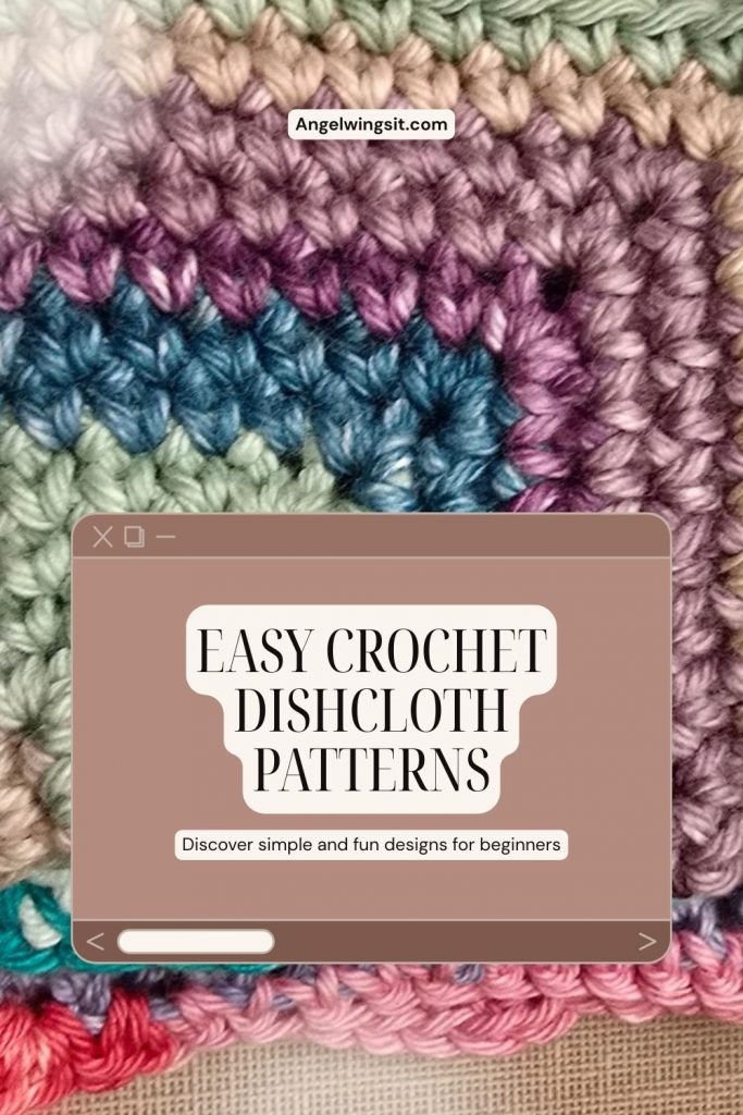 Promotional graphic for easy crochet dishcloth patterns featuring colorful stitched fabric in pink, purple, blue, and beige tones. Overlaid text reads ‘Angelwingsit.com – Easy Crochet Dishcloth Patterns – Discover simple and fun designs for beginners.
