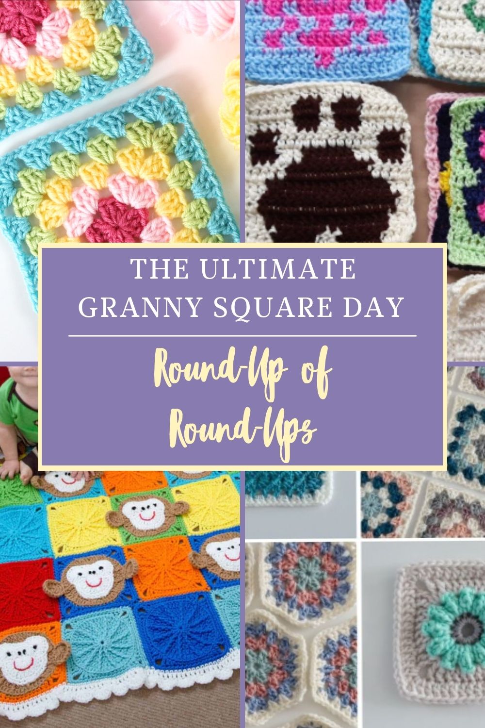Text reads The Ultimate Granny Square Day Round-Up of Round-Ups over 4 images displaying multiple granny squares in each image