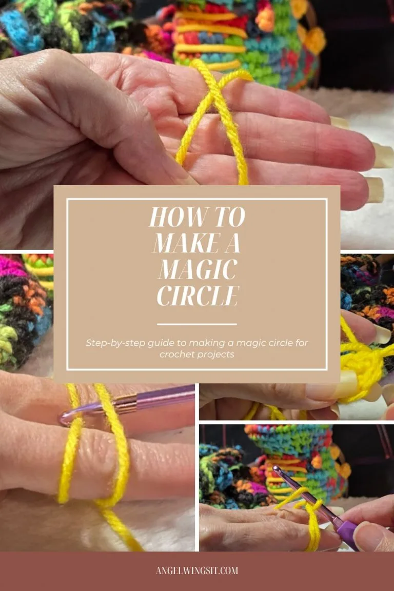 Step-by-step photo collage showing how to make a magic circle for crochet. Hands demonstrate wrapping yellow yarn and using a crochet hook, with colorful crochet pieces in the background. Text overlay reads “How to Make a Magic Circle – Step-by-step guide for crochet projects” from AngelWingsIt.com..