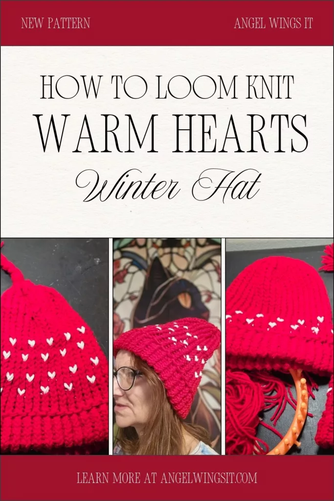 Promotional graphic for the Warm Hearts Loom Knit Winter Hat pattern, featuring a red hat with white heart stitches, photos of the finished hat, a model wearing it, and the loom setup, with text reading “How to Loom Knit Warm Hearts Winter Hat.”