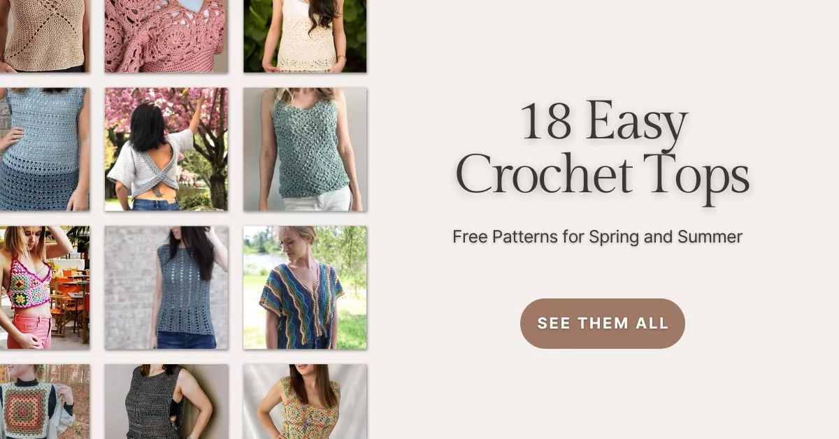 A collage of twelve spring and summer crochet tops in different styles and colors, arranged in a grid beside text that reads “18 Easy Crochet Tops – Free Patterns for Spring and Summer.”