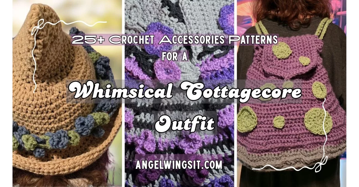Collage of three crochet projects: a tall pointed Hedge Witch Hat, a stack of purple and green crochet garments including a fairy shrug and corset, and a green mushroom-themed backpack text reads "25+ Crochet Accessories Patterns for a Whimsical Cottagecore Outfit angelwingsit.com"