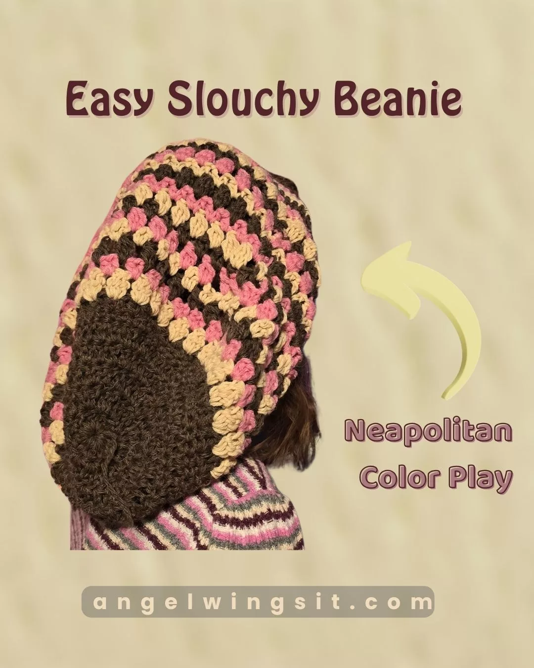 Easy slouchy beanie crochet pattern in Neapolitan colors—brown, pink, and Buff—worn by a person in a striped sweater, showcasing the oversized slouch and granny‑stitch texture.