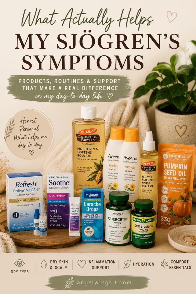An infographic titled "What Actually Helps My Sjögren's Symptoms," products featuring an arrangement of daily relief products including Refresh Optive Mega-3 eye drops, Bausch + Lomb Soothe ointment, Palmer’s Cocoa Butter body oil and hair oil, Avena Arnica lotion, Hyland’s Earache drops, and Fresh Drink US Pumpkin Seed Oil.
