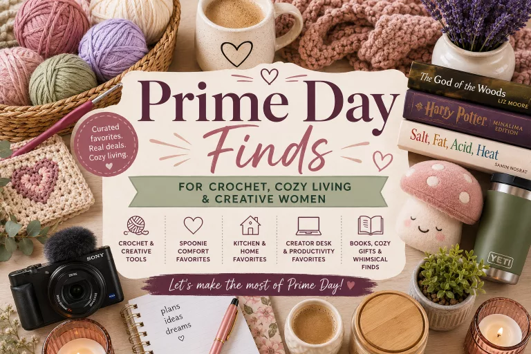 Prime Day Finds for Crochet, Cozy Living & Creative Women featuring yarn, crochet tools, books, cozy home décor, creator gear, and comfort essentials in a warm cottagecore flat lay.