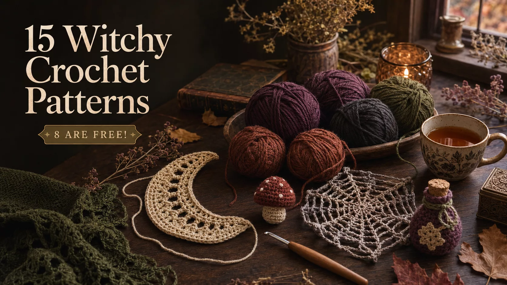 Cozy witchy crochet scene with autumn-colored yarn, a crescent moon, mushroom, spiderweb, potion bottle, and the title “15 Witchy Crochet Patterns: 8 Are Free.”